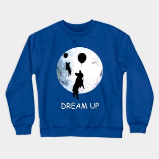 French bulldog at moon, dream up, follow your dream Crewneck Sweatshirt